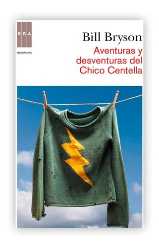 Aventuras Y Desventuras Del Chico Centella / Bill Bryson