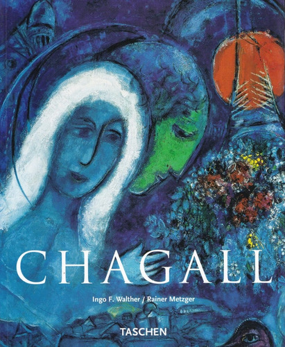 Marc Chagall- Ingo F. Walther/ Rainer Metzger