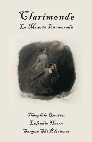 Clarimonde, La Muerta Enamorada: Un Clasico Romance Victoria