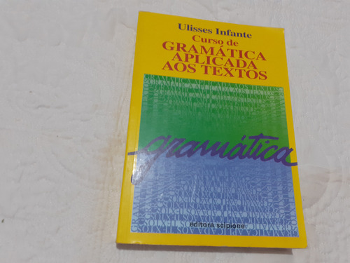 Curso De Gramatica Aplicada Aos Textos Ulisses Infante