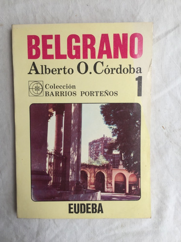 Alberto O. Cordoba - Barrios Porteños - Belgrano - 1 