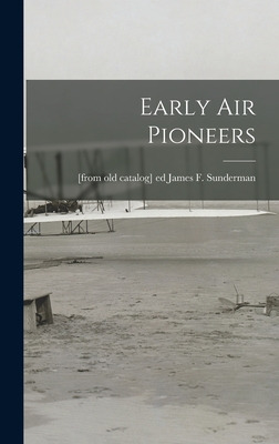 Libro Early Air Pioneers - Sunderman, James F. Ed