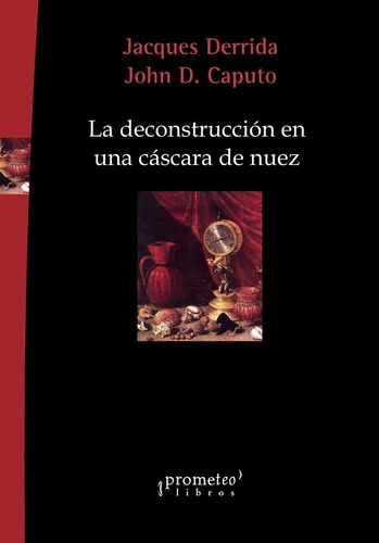 Deconstruccion En Una Cascara De Nuez, La - Caputo, Derrida