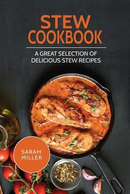 Libro Stew Cookbook : A Great Selection Of Delicious Stew...