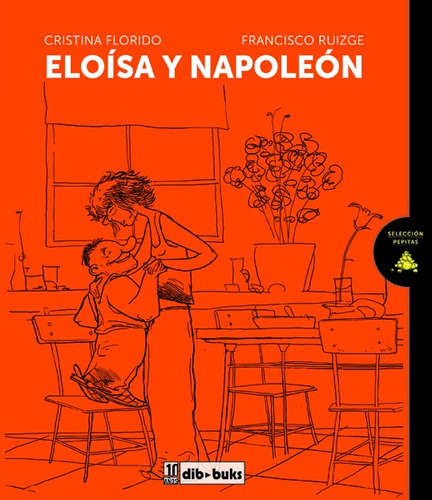 Eloisa y Napoleón, de Florido, Cristina. Editorial DIBBUKS, tapa dura en español, 2017