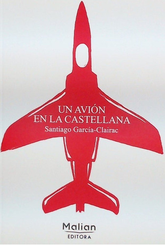 Avion En La Castellana - Garcia-clairac, Santiago