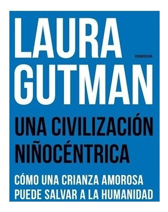 Libro Una Civilizacion Ni¤ocentrica De Laura Gutman