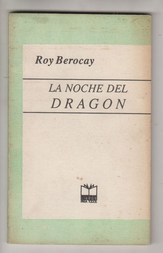 Uruguay Roy Berocay La Noche Del Dragon Novela 1a Edic 1990