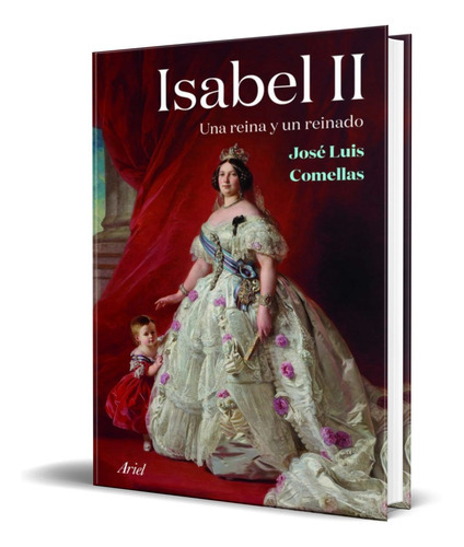 Isabel Ii, De Jose Luis Comellas. Editorial Ariel, Tapa Blanda En Español, 2020