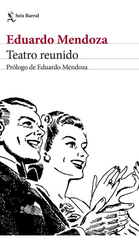 Teatro Reunido - Eduardo Mendoza