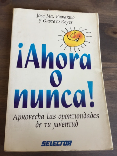 Libro ¡ahora O Nunca! - José María Pumarino - Oferta