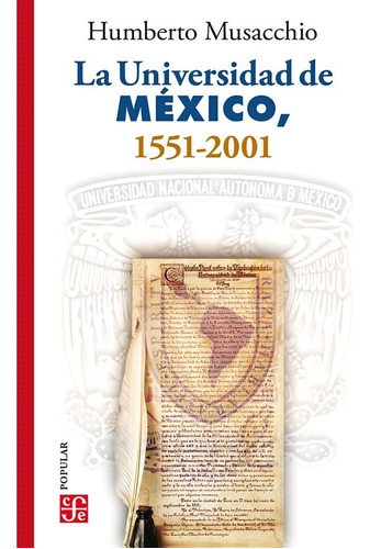 La Universidad De Mexico, 1551-2001 - Musacchio Humberto