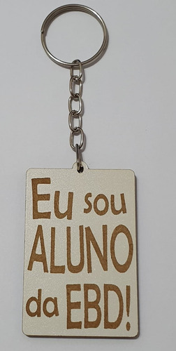Chaveiros Eu Sou Aluno Da E B D Mdf Kit 60 Un Lembrancinha