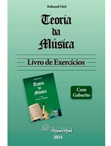 Livro De Exercícios Teoria Da Música Bohumil Med C/ Gabarito