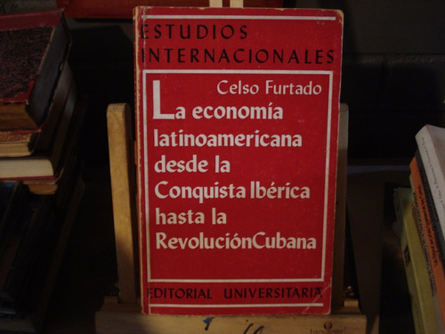 La Economía Latinoamericana Desde La Conquista Etc.