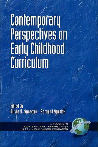 Contemporary Perspectives On Curriculum For Early Childhood Education, De Olivia N. Saracho. Editorial Information Age Publishing, Tapa Blanda En Inglés