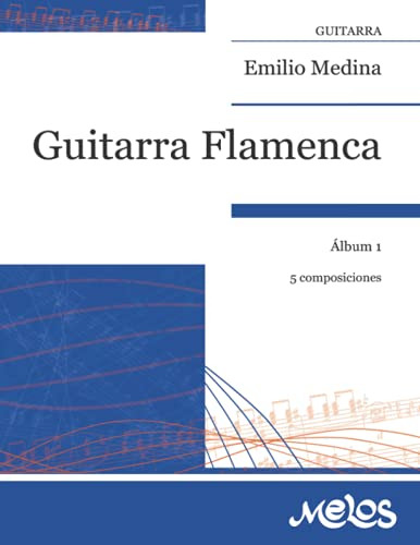 Guitarra Flamenca: Album 1 5 Composiciones