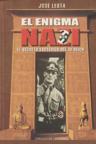 El Enigma Nazi El Secreto Esoterico Del Iii Reich Jose Lesta