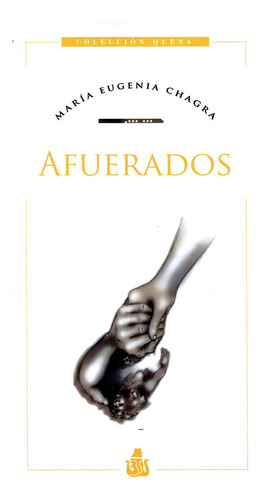 Afuerados, De Maria Eugenia Chagra. Editorial Biblioteca De Textos Universitarios, Tapa Blanda En Castellano, 2021