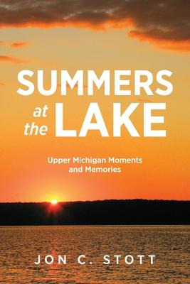 Libro Summers At The Lake : Upper Michigan Moments And Me...