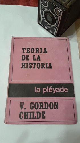 Gordon Childe. Teoría De La Historia. 