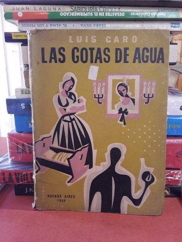 Las Gotas De Agua Luis Caro Buenos Aires 1956 Usado# 
