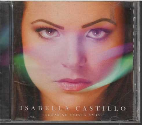 Cd - Isabella Castillo / Soñar No Cuesta Nada - Original/new