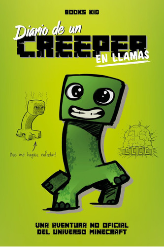 Minecraft. Diario De Un Creeper En Llamas (libro Original)