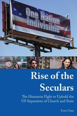 Libro Rise Of The Seculars : The Humanist Fight To Uphold...