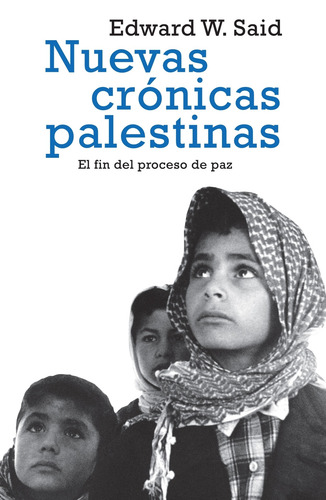 Nuevas crónicas palestinas, de Said, Edward W.. Ensayo Editorial Debolsillo, tapa blanda en español, 2009
