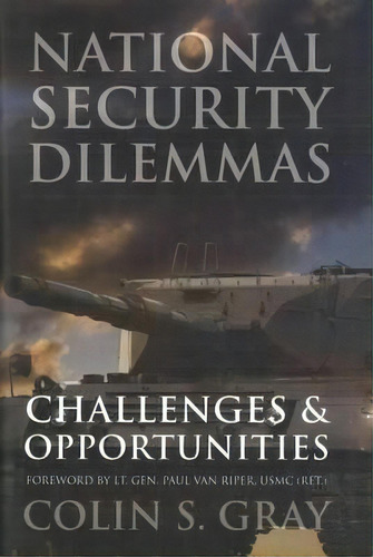 National Security Dilemmas, De Colin S. Gray. Editorial Potomac Books Inc, Tapa Dura En Inglés