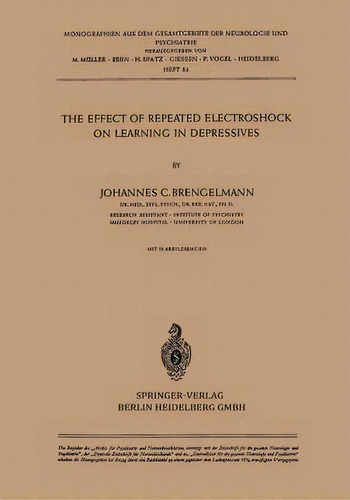 The Effect Of Repeated Electroshock On Learning In Depressives, De J. C. Brengelmann. Editorial Springer-verlag Berlin And Heidelberg Gmbh & Co. Kg, Tapa Blanda En Inglés