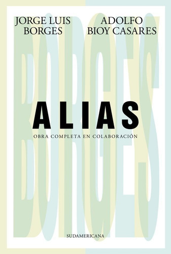 Alias - Adolfo Bioy Casares / Jorge Luis Borges