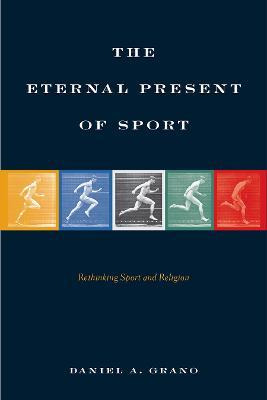 Libro The Eternal Present Of Sport : Rethinking Sport And...