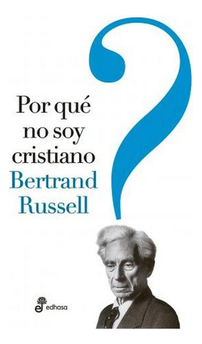 Por Que No Soy Cristiano - Bertrand Russell