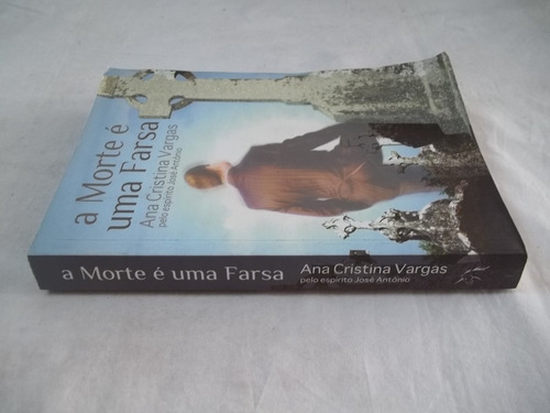 Livro - A Morte É Uma Farsa - Ana Cristina Vargas