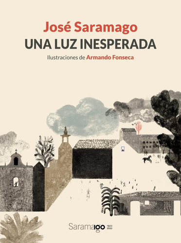 Libro: Una Luz Inesperada. Saramago, Jose/fonseca, Armando. 