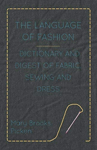 The Language Of Fashion - Dictionary And Of Fabric, Sewing And Dress, De Picken, Mary Brooks. Editorial Read Books, Tapa Blanda En Inglés