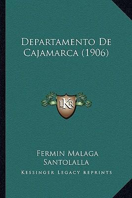 Libro Departamento De Cajamarca (1906) - Fermin Malaga Sa...