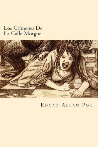 Los Crimenes De La Calle Morgue (spanish Edition), De Poe, Edgar Allan. Editorial Createspace, Tapa Blanda En Español