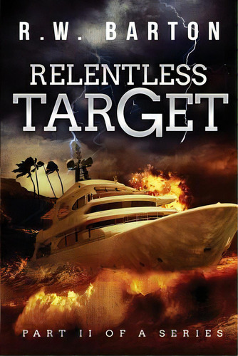 Relentless Target, De Barton, R. W.. Editorial Lightning Source Inc, Tapa Blanda En Inglés