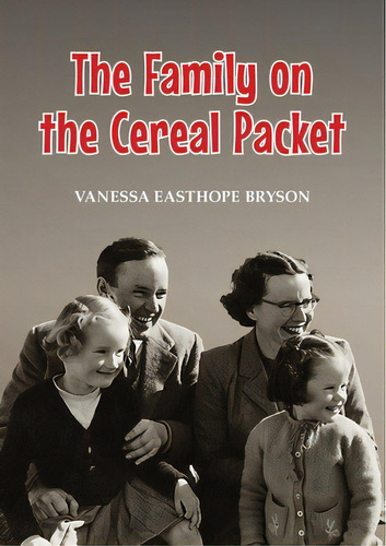 The Family On The Cereal Packet, De Bryson, Vanessa. Editorial Lightning Source Inc, Tapa Blanda En Inglés