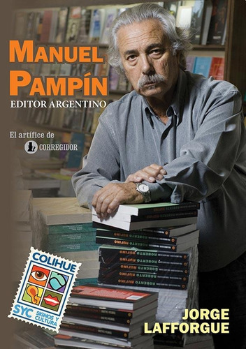 Manuel Pampin Editor Argentino, De Jorge Lafforgue. Editorial Colihue, Edición 1 En Español