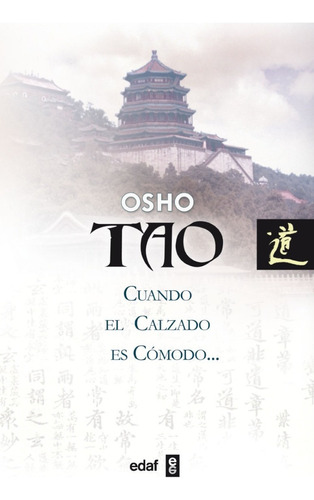 Tao. Cuando El Calzado Es Cómodo. Osho (t.d)