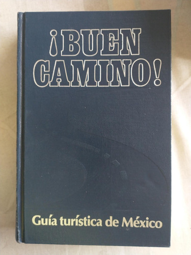 ¡buen Camino! guía Turística De México - Reader's Digest