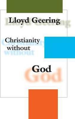 Libro Christianity Without God - Lloyd George Geering
