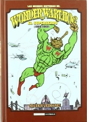 Wonder Wart Hog - Superserdo, Artigas Maestre, La Cúpula