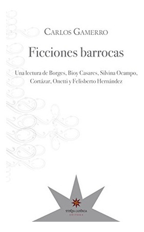 Ficciones Barrocas-una Lectura De Borges Bioy Casares S.oca.