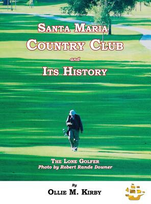 Libro Santa Maria Country Club And Its History - Kirby, O...