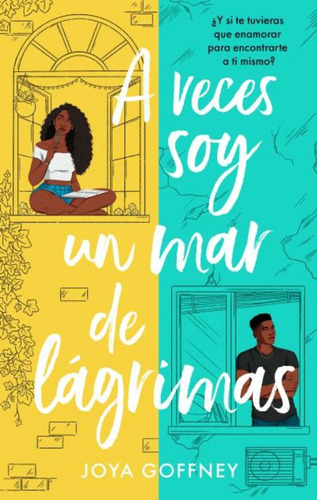 A Veces Soy Un Mar De Lágrimas: ¿y Si Te Tuvieras Que Enamorar Para Encontrarte A Vos Misma?, De Joya Goffney., Vol. 1.0. Editorial Puck, Tapa Blanda, Edición 1.0 En Español, 2023